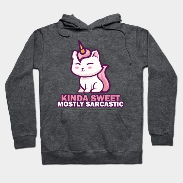 Kinda Sweet Mostly Sarcastic Hoodie by Photomisak72